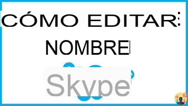 ¿Cómo puedo cambiar mi nombre de Skype?