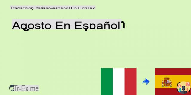 ¿Cuál es la palabra española para agosto?